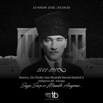 Atamız, Ulu Önder Gazi Mustafa Kemal Atatürk’ü Vefatının 85. Yılında Saygı, Sevgi ve Minnetle Anıyoruz…
